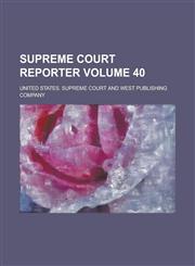 Supreme Court Reporter Volume 40,1154969371,9781154969375