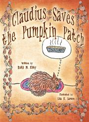 Claudius Saves the Pumpkin Patch,1607038277,9781607038276