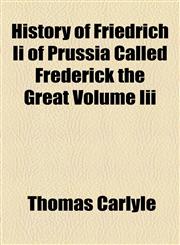 History of Friedrich Ii of Prussia Called Frederick the Great Volume Iii,1154732355,9781154732351