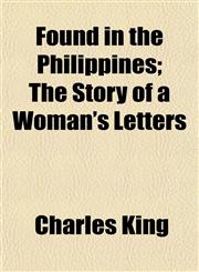 Found in the Philippines; The Story of a Woman's Letters,1151084565,9781151084569