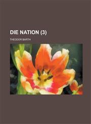 Die Nation (3 ),1153457636,9781153457637