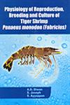 Physiology of Reproduction, Breeding and Culture of Tiger Shrimp Penaeus Monodon (Fabricius) 1st Edition,8185375461,9788185375465