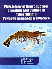 Physiology of Reproduction, Breeding and Culture of Tiger Shrimp Penaeus Monodon (Fabricius) 1st Edition,8185375461,9788185375465