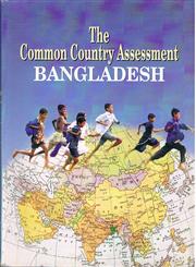 The Common Country Assessment Bangladesh 1st Edition,9840515322,9789840515325