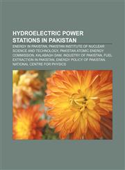 Hydroelectric power stations in Pakistan Energy in Pakistan, Pakistan Institute of Nuclear Science and Technology,1155981995,9781155981994