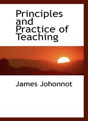 Principles and Practice of Teaching,1115367412,9781115367417