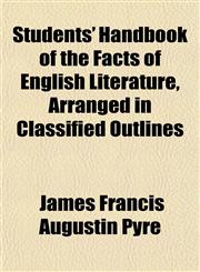 Students' Handbook of the Facts of English Literature, Arranged in Classified Outlines,1152172050,9781152172050