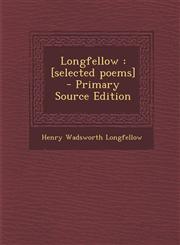 Longfellow [Selected Poems] - Primary Source Edition,1293834467,9781293834466
