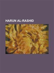 Harun Al-Rashid Abbasid Invasion of Asia Minor (782), Abbasid Invasion of Asia Minor (806), Abd Al-Malik Ibn Salih, Al-Amin, Al-Fadl I,1157060692,9781157060697