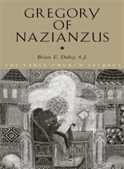 Gregory of Nazianzus (Early Church Fathers S.),0415121817,9780415121811