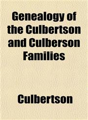 Genealogy of the Culbertson and Culberson Families,1152921622,9781152921627