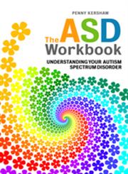 The Asd Workbook Understanding Your Autism Spectrum Disorder,184905195X,9781849051958