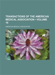 Transactions of the American Medical Association (Volume 16),1458946967,9781458946966