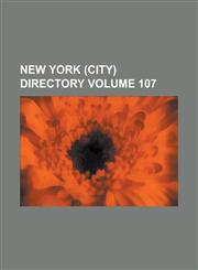 New York (City) Directory Volume 107,1234159481,9781234159481