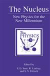 The Nucleus New Physics for the New Millennium,0306463024,9780306463020