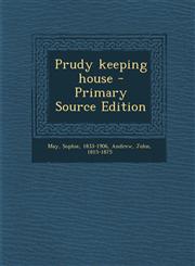 Prudy Keeping House - Primary Source Edition,1295547457,9781295547456