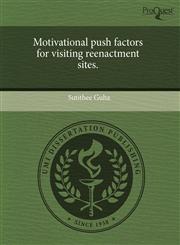 Motivational push factors for visiting reenactment sites.,1243474475,9781243474476