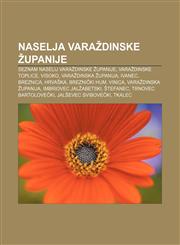 Naselja Varaždinske županije Seznam naselij Varaždinske županije, Varaždinske Toplice, Visoko, Varaždinska županija, Ivanec, Breznica, Hrvaška,1233021516,9781233021512
