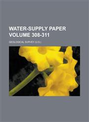 Water-supply paper Volume 308-311,1234262428,9781234262426