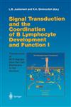 Signal Transduction and the Coordination of B Lymphocyte Development and Function I Transduction of BCR Signals from the Cell Membrane to the Nucleus,354066002X,9783540660026