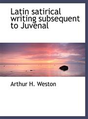 Latin satirical writing subsequent to Juvenal,1116057352,9781116057355