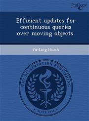 Efficient updates for continuous queries over moving objects.,1243639040,9781243639042