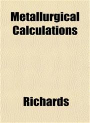Metallurgical Calculations,1151584932,9781151584939