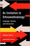 An Invitation to Ethnomethodology: Language, Society and Interaction,0761966412,9780761966418