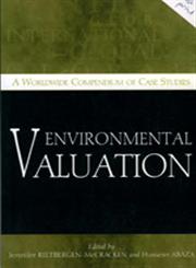 Environmental Valuation A Worldwide Compendium of Case Studies 1st Edition,1853836958,9781853836954