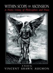 Within Scope of Ascension A Poetic Litany of Philosophies and Prose,1622121872,9781622121878
