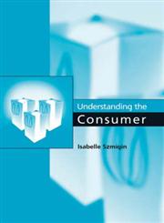 Understanding the Consumer,0761947019,9780761947011