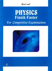 Excel with Physics Finish Faster for Competitive Examinations New Edition,9380856377,9789380856377