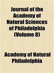 Journal of the Academy of Natural Sciences of Philadelphia (Volume 8),1152977776,9781152977778