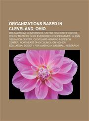 Organizations based in Cleveland, Ohio Mid-American Conference, United Church of Christ, Policy Matters Ohio, Evergreen Cooperatives,1155473035,9781155473031