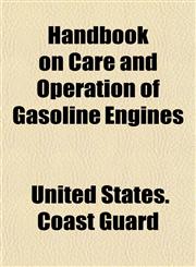 Handbook on Care and Operation of Gasoline Engines,1151686921,9781151686923