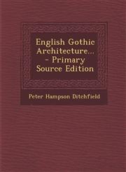English Gothic Architecture... - Primary Source Edition,129511609X,9781295116096