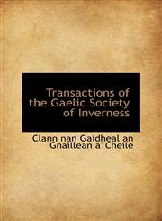 Transactions of the Gaelic Society of Inverness,1110539541,9781110539543