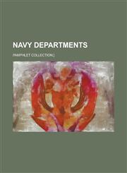 Navy Departments; Pamphlet Collection.],1235098397,9781235098390