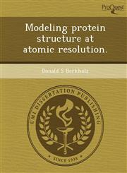 Modeling protein structure at atomic resolution.,124410390X,9781244103900