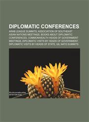 Diplomatic conferences Arab League summits, Association of Southeast Asian Nations meetings, Books about diplomatic conferences,1157401538,9781157401537