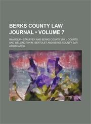 Berks County Law Journal (Volume 7),1154389049,9781154389043