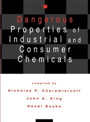 Dangerous Properties of Industrial and Consumer Chemicals,0824791835,9780824791834