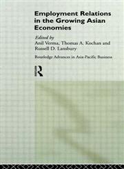 Employment Relations in the Growing Asian Economies (Routledge Advances in Asia-Pacific Business),0415125847,9780415125840