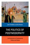 The Politics of Postmodernity An Introduction to Contemporary Politics and Culture,0761952233,9780761952237