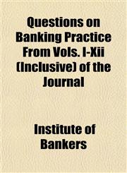 Questions on Banking Practice From Vols. I-Xii (Inclusive) of the Journal,1151910147,9781151910141