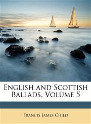 English and Scottish Ballads, Volume 5,1146062338,9781146062336