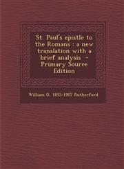 St. Paul's Epistle to the Romans A New Translation with a Brief Analysis - Primary Source Edition,1294637088,9781294637080