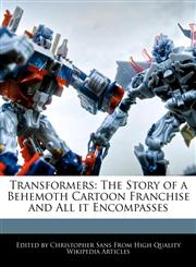Transformers The Story of a Behemoth Cartoon Franchise and All it Encompasses,1241850674,9781241850678