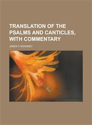 Translation of the Psalms and canticles, with commentary,1236804538,9781236804532