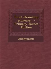First Steamship Pioneers;,1287589154,9781287589150